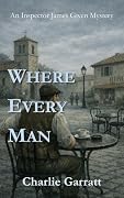 Where Every Man: Inspector James Given Book 4