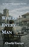 Where Every Man: Inspector James Given Book 4 (The Inspector James Given Mysteries)
