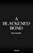 A Blackened Bond. Edizione ...