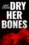 Dry Her Bones