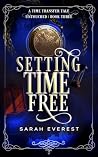 Setting Time Free (Untouched, #3) Setting Time Free (Untouched, #3)