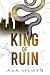 King of Ruin: A Betrayal an...