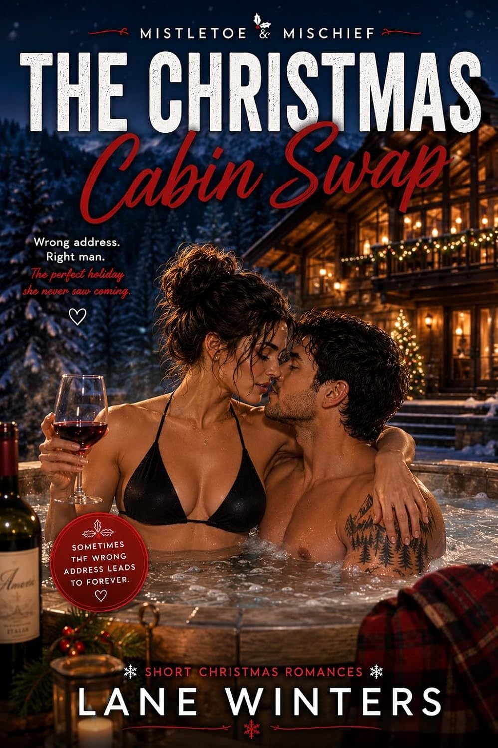 The Christmas Cabin Swap: A Secret Billionaire Snowed In Romance (Mistletoe & Mischief Book 5)