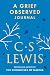A Grief Observed Journal by C. S. Lewis
