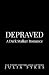Depraved: A Dark Stalker Romance (Deceit Duet Book 2)