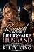 Ruined by Her Billionaire Husband by Riley King