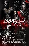 ADDICTED TO YOU