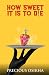 HOW SWEET IT IS TO DIE by Precious Osikha HOW SWEET IT IS TO DIE by Precious Osikha
