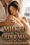 Milked By The Old...