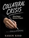 COLLATERAL CRISIS...