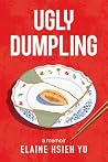 Ugly Dumpling: A ...
