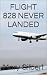 FLIGHT 828 NEVER LANDED
