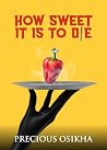 Book cover for HOW SWEET IT IS TO DIE (Holiday Shadow Collection)