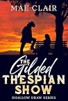 The Gilded Thespi...