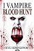 I Vampire Blood Hunt by Steve Hemingsworth I Vampire Blood Hunt by Steve Hemingsworth