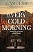 Every Cold Morning: A Sweet...