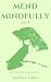 Mend Mindfully: A Lesbian M...