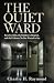 The Quiet Ward: Beverley Al...
