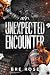 An Unexpected Encounter: A ...