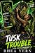 Tusk Trouble in the Dating ...