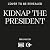 Kidnap the President