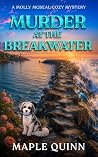 Murder at the Breakwater by Maple Quinn