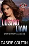Losing Liam (Special Forces: Operation Alpha) (Serenity Securities, Team Hawk Book 5)