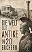 Die Welt der Antike in 20 B...
