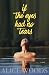 If the Eyes Had No Tears by Alice   Woods