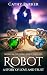 Robot by Cathy Parker Robot by Cathy Parker