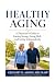 Healthy Aging: A Physician'...