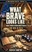 What Brave Looks Like by Reno Smith