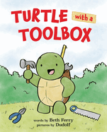 Turtle with a Toolbox: A Rhyming Picture Book about Teamwork and Construction for Toddlers (Ages 0-4)