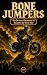 BONE JUMPERS — Hi-Octane Gr...