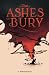 The Ashes We Bury