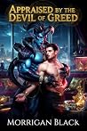 Appraised by the Devil of Greed by Morrigan Black