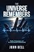 The Universe Remembers by John  Gell