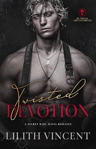Twisted Devotion (Ruthless Arrangements #3)