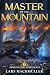 Master of the Mountain: A R...