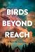 Birds Beyond Reach by Dwayne Ulliac