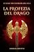 La Profezia del Drago (Il C...