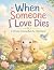 When Someone I Love Dies: A...
