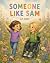 Someone Like Sam by J.M. Cook