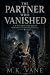 The Partner Who Vanished by M. K. Vane