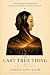 The Last True Thing by James Sinclair