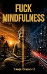 FUCK MINDFULNESS
