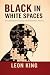 Black in White Spaces: Reco...