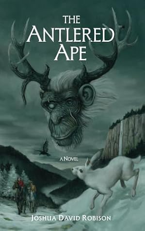 The Antlered Ape by Joshua David Robison