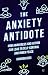 The Anxiety Antidote by Kamran Bedi