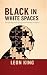 Black in White Spaces: Reco...